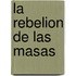 La rebelion de las masas