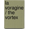 La voragine / The Vortex door Jose Eustasio Rivera
