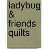 Ladybug & Friends Quilts by Leanne Smith