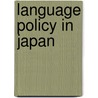 Language Policy In Japan door Nanette Gottlieb