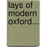 Lays Of Modern Oxford... door William Frederick Traill