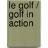 Le Golf / Golf in Action