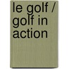 Le Golf / Golf in Action by Hannelore Sotzek