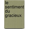 Le Sentiment Du Gracieux by Lon A. Dumont