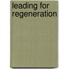 Leading For Regeneration door John Hardman