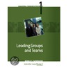 Leading Groups And Teams door James O'Rourke