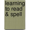 Learning To Read & Spell door Henderson/