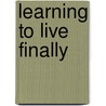 Learning to Live Finally door Professor Jacques Derrida
