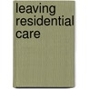 Leaving Residential Care by Paul Brearley