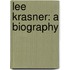 Lee Krasner: A Biography