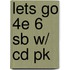 Lets Go 4e 6 Sb W/ Cd Pk