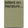 Letters On Literature... door Andrew Lang