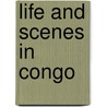 Life And Scenes In Congo door Probert Herbert