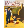 Life On The Old Railways by Tom Quinn