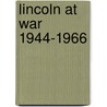Lincoln at War 1944-1966 by Mike Garbett