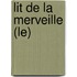 Lit De La Merveille (Le)