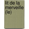 Lit De La Merveille (Le) door Robert Sabatier