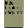 Little Book Of Etiquette door Dorothea Johnson