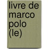 Livre De Marco Polo (Le) door Albert t'Serstevens