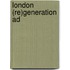 London (Re)Generation Ad