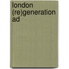 London (Re)Generation Ad by David Littlefield