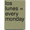 Los Lunes = Every Monday door Onbekend