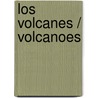 Los volcanes / Volcanoes door William B. Rice