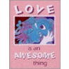 Love is an Awesome Thing by Richard Oxley