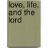 Love, Life, and the Lord