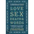 Love, Sex, Death & Words