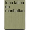 Luna Latina En Manhattan door Nicolas Suescun