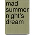 Mad Summer Night's Dream