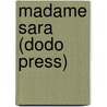 Madame Sara (Dodo Press) door Robert Eustace