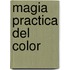 Magia Practica del Color