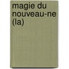 Magie Du Nouveau-Ne (La) door Dr Klaus