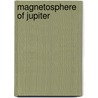 Magnetosphere of Jupiter door Frederic P. Miller