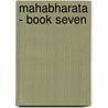Mahabharata - Book Seven door Vaughan Pilikian