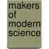 Makers Of Modern Science