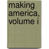 Making America, Volume I door Miller