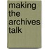 Making The Archives Talk