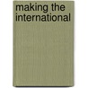 Making The International by Simon Bromley