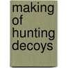 Making of Hunting Decoys door William Veasey
