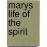 Marys Life of the Spirit by Sm George T. Montague