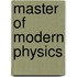 Master of Modern Physics
