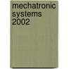 Mechatronic Systems 2002 door M. Tomizuka