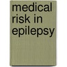 Medical Risk in Epilepsy by Torbjorn Tomson