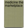 Medicine the Marketplace door Kenman L. Wong
