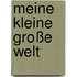 Meine kleine große Welt