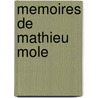 Memoires De Mathieu Mole by Mathieu Mol