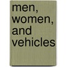Men, Women, and Vehicles by David Bromige